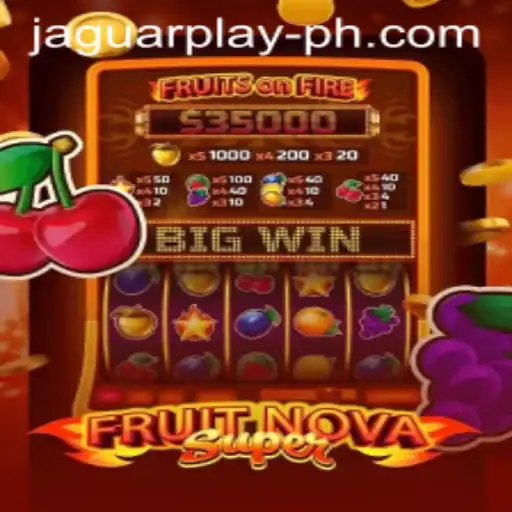 Exploring the Exciting World of FruitNovaSuper by JAGUAR PLAY